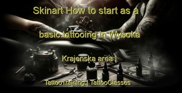 Skinart How to start as a basic tattooing in Wysoka Krajenska area | TattooTraining | TattooClasses | SkinartTraining-Poland